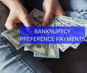 BANKRUPTCY PREFERENCE PAYMENTS