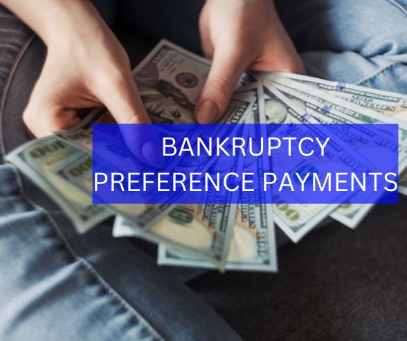 BANKRUPTCY PREFERENCE PAYMENTS