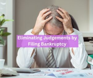 Eliminating a judgement by filing bankruptcy.