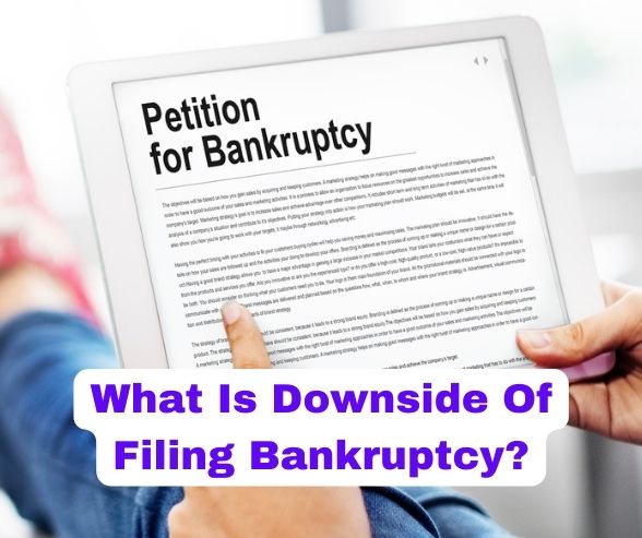 What Is Downside Of Filing Bankruptcy
