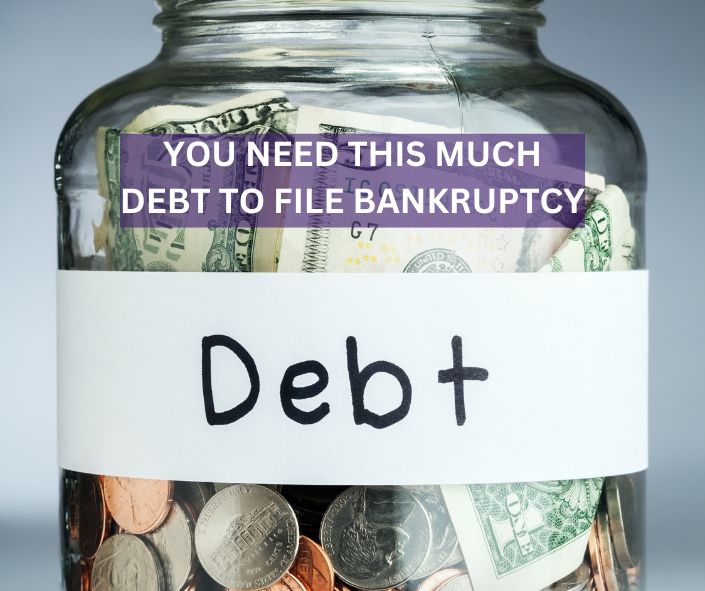Amount of debt needed to file bankruptcy