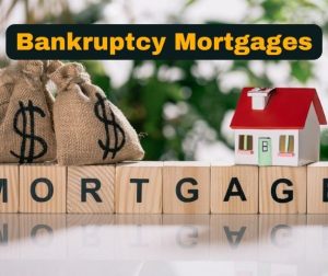 Bankruptcy Mortgages