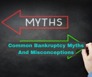 Common Bankruptcy Myths And Misconceptions